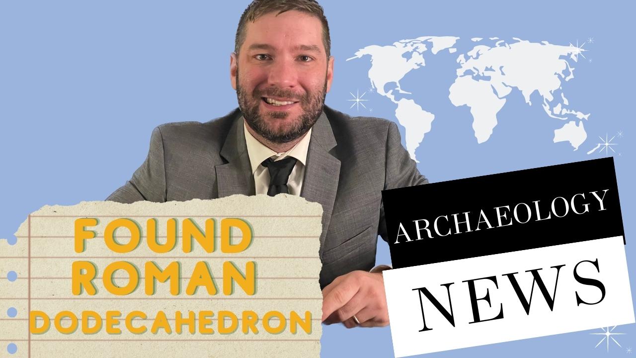 February 10th News: Found Roman dodecahedron and its mystery