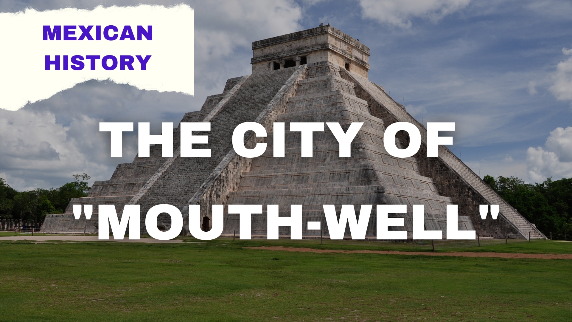 May 1st: Touring the History of Chichen Itza